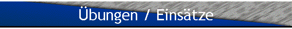 �bungen / Eins�tze